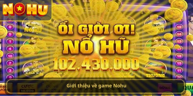Giới thiệu về game Nohu