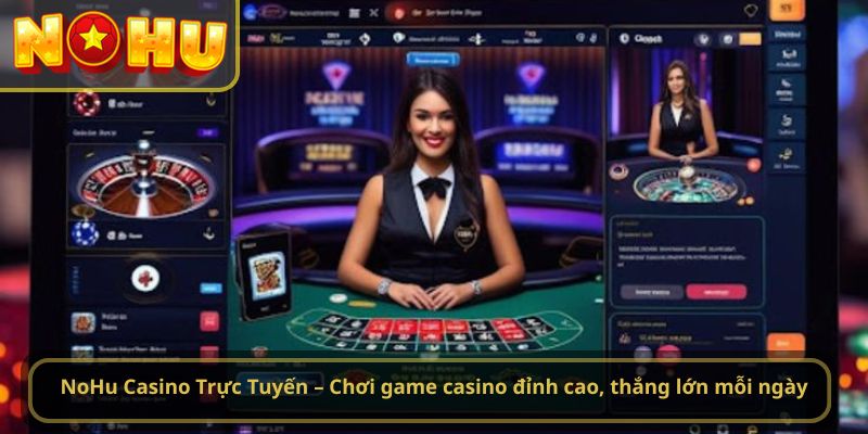 Nohu Casino Trực Tuyến
